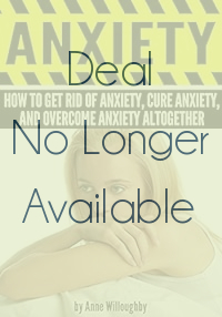ANXIETY: How to Get Rid of Anxiety, Cure Anxiety, and Overcome Anxiety Altogether
