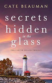 Secrets Hidden In The Glass (The Carter Island Trilogy Book 1)
