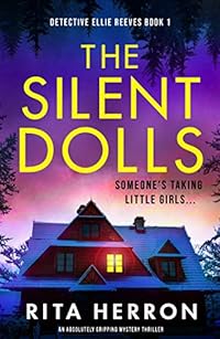 The Silent Dolls (Detective Ellie Reeves Book 1)